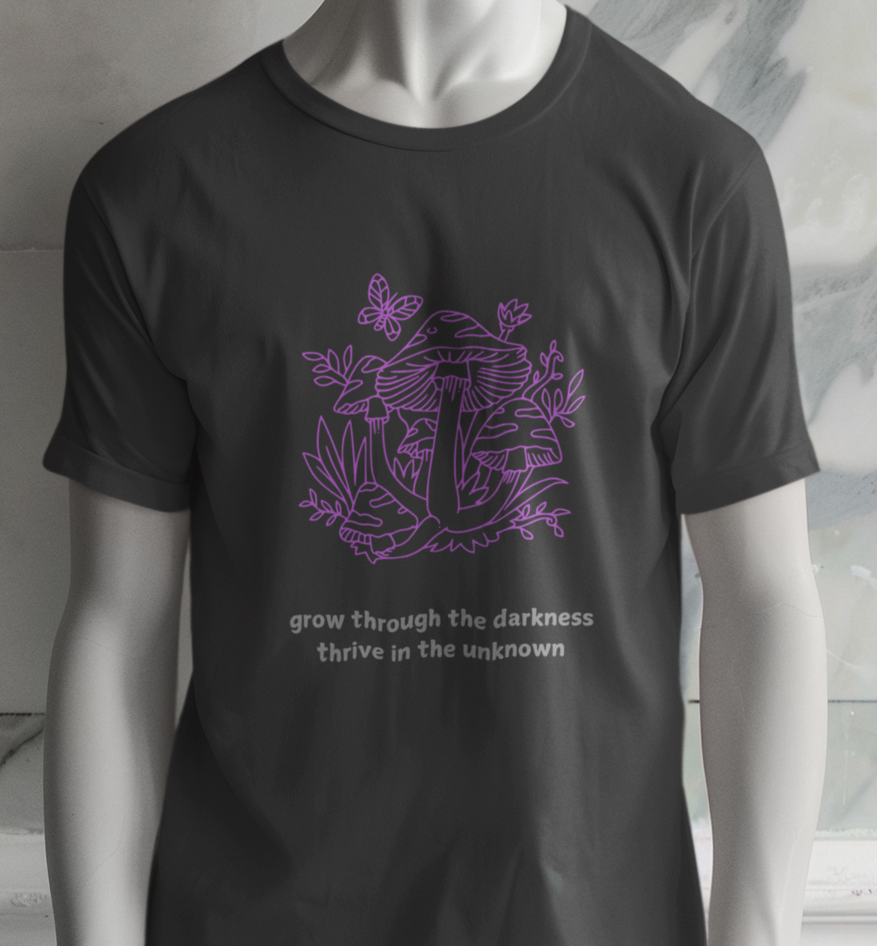 Grow Through The Darkness, Thrive In The Unknown™ | The Perfect Shirt For Mushroom Lovers