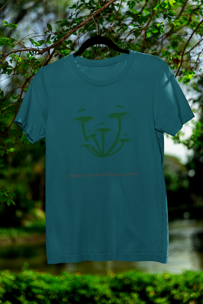 Patience Plants The Deepest Roots™ | The Perfect Shirt For Mushroom Lovers