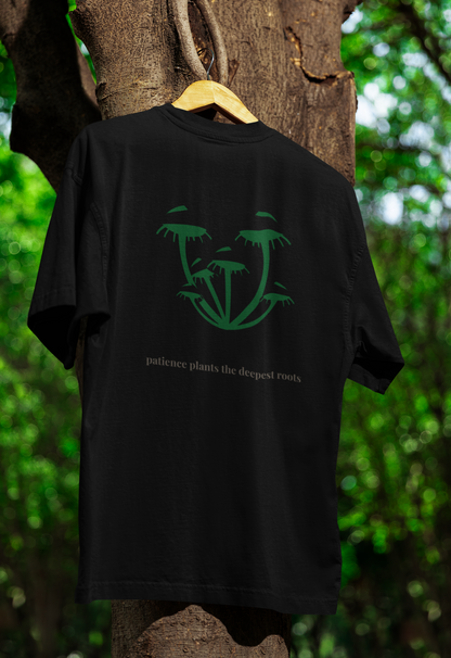 Patience Plants The Deepest Roots™ | The Perfect Shirt For Mushroom Lovers